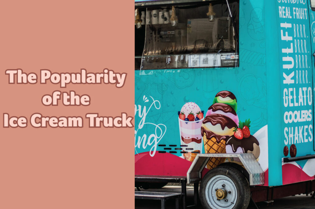 The Popularity of the Ice Cream Truck